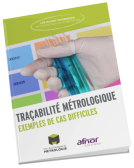 <strong>*Traçabilité métrologique</strong><br /> Exemples de cas difficiles